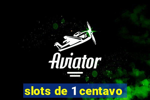 slots de 1 centavo